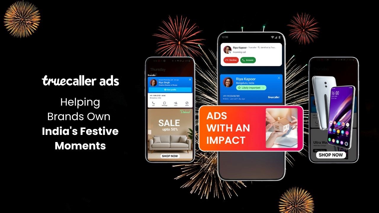 Truecaller Ads Promises a Stellar Lineup for Brands Looking at Capturing this Festive Season