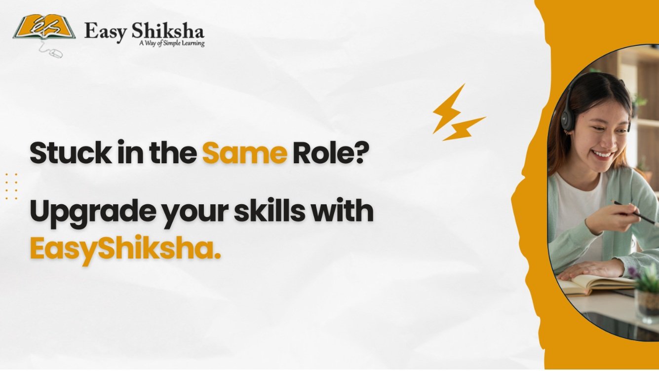 EasyShiksha Empowers Working Professionals to Upgrade Skills and Unlock High-Paying Opportunities